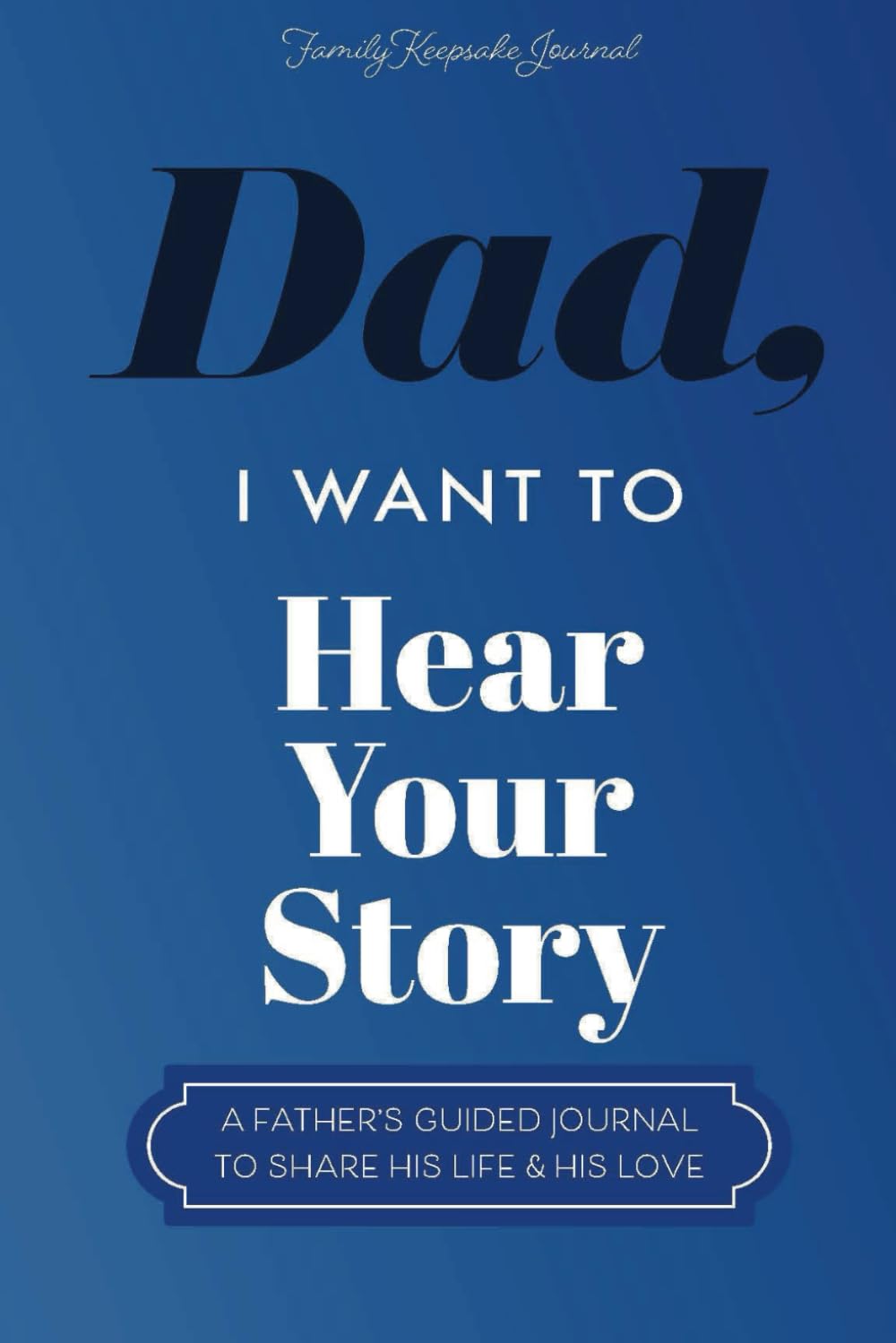 ELEPHANTBOAT® Dad, I Want to Hear Your Story A Fathers Guided Journal To Share His Life, Story Writing Notebook Journaling Diary Useful Gifts for Men, Dad, Father, Husband,